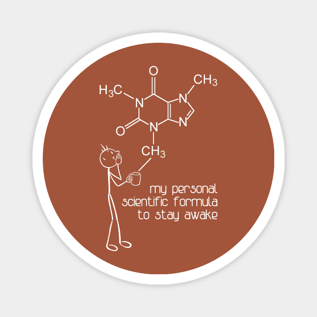 My personal Scientific Formula to stay awake Magnet by Colette